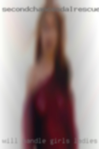 Will handle girls ladies with pleasure.